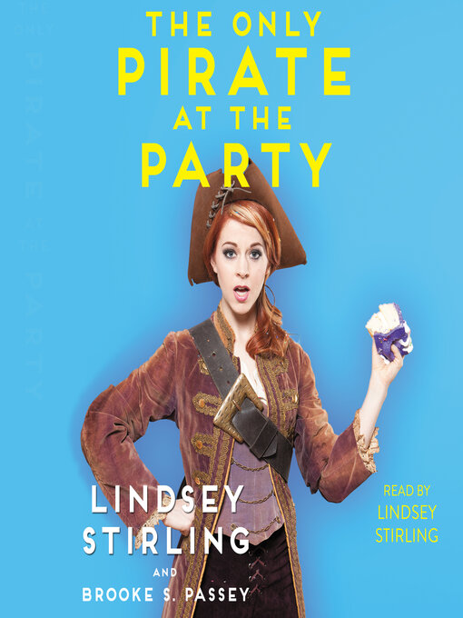 Title details for Only Pirate at the Party by Lindsey Stirling - Available